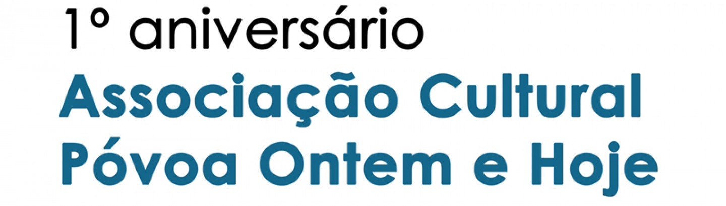 Associação Cultural Póvoa Ontem e Hoje celebra 1º aniversário no Diana Bar