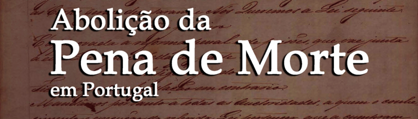 150 anos da Abolição da Pena de Morte em Portugal