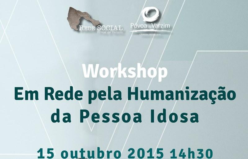 Workshop “Em Rede pela Humanização da Pessoa Idosa”