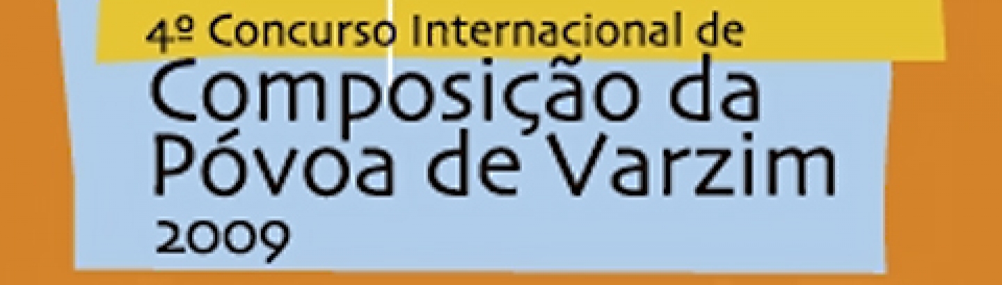 4º Concurso Internacional de Composição da Póvoa de Varzim 2009 – regulamento já disponível