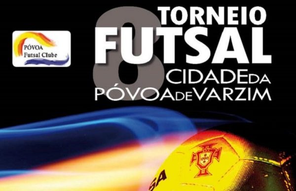 8º Torneio Futsal Cidade da Póvoa de Varzim