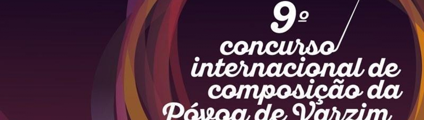 9º Concurso Internacional de Composição da Póvoa de Varzim: obras finalistas