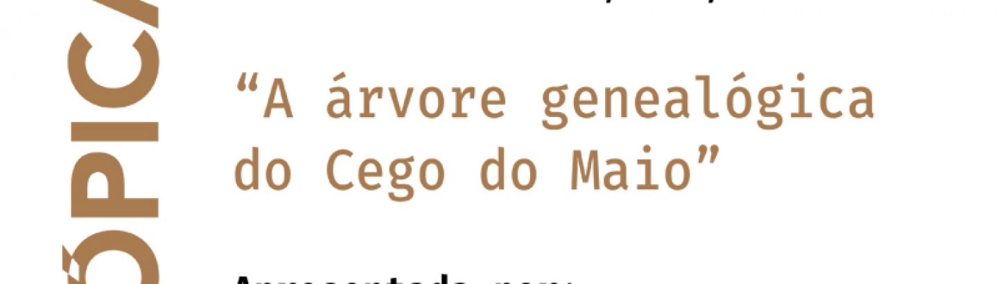 Árvore genealógica de Cego do Maio vai ser apresentada na Filantrópica