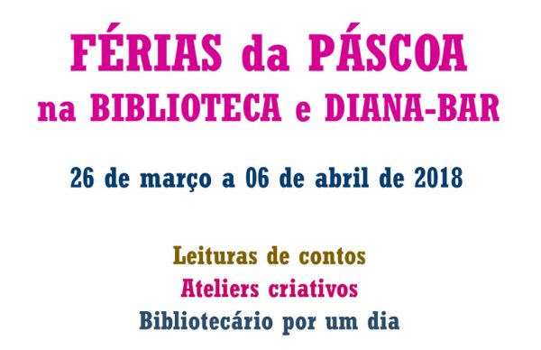 Férias da Páscoa na Biblioteca Municipal e na Biblioteca Diana Bar