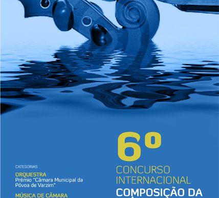 6º Concurso Internacional de Composição da Póvoa de Varzim – aberto até 21 de Março de 2011