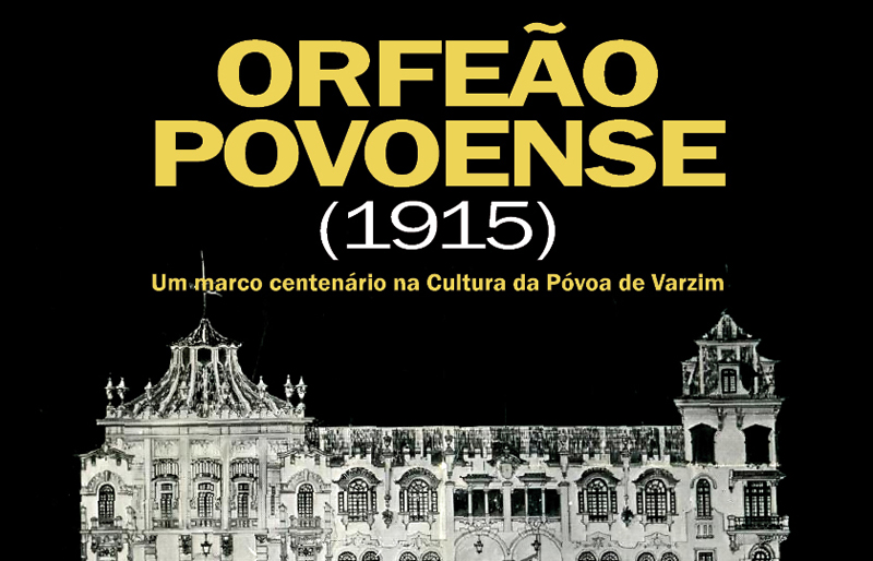 Orfeão Povoense: Um marco centenário na cultura da Póvoa de Varzim
