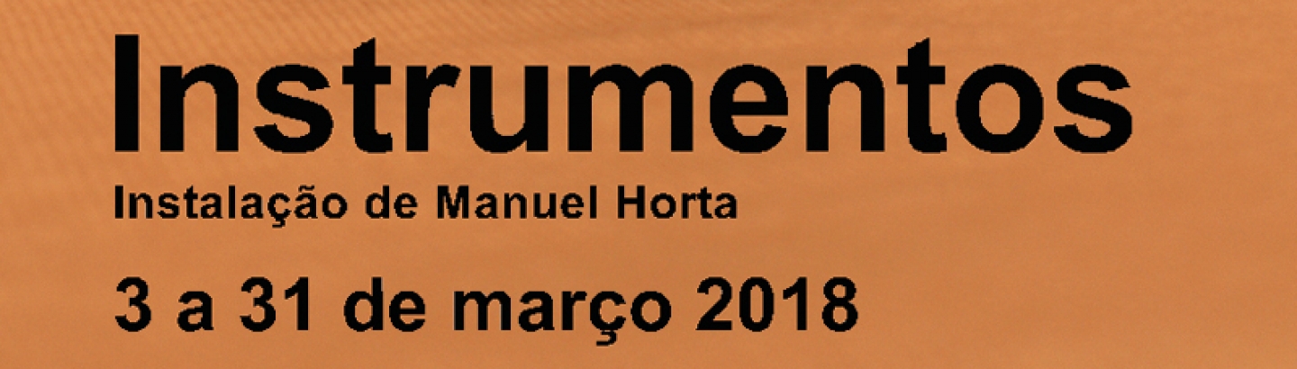 Exposição “Instrumentos”, instalação de Manuel Horta