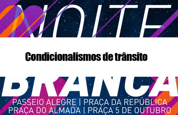 Noite Branca: condicionamentos de trânsito