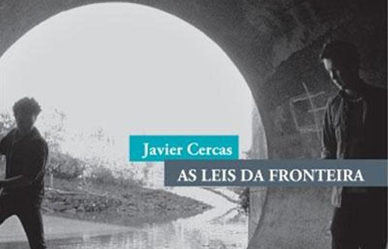 "As Leis da Fronteira" de Javier Cercas vence Prémio Casino da Póvoa