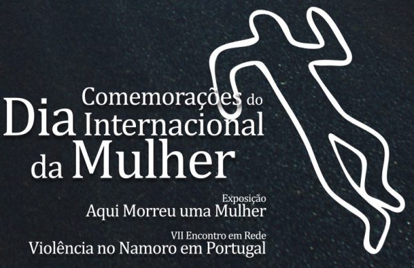 Comemorações do Dia Internacional da Mulher com a exposição “Aqui morreu uma mulher”