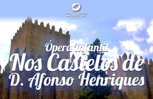Musical "Nos Castelos de D. Afonso Henriques" no Cine-Teatro Garrett