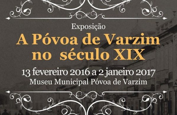 Museu retrata "A Póvoa de Varzim no século XIX"