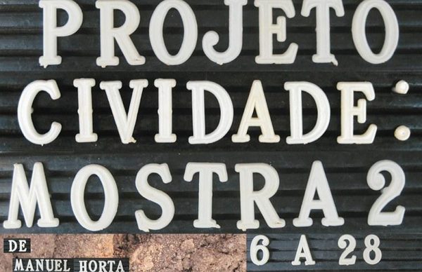 Projeto Cividade: mostra 2 de Manuel Horta