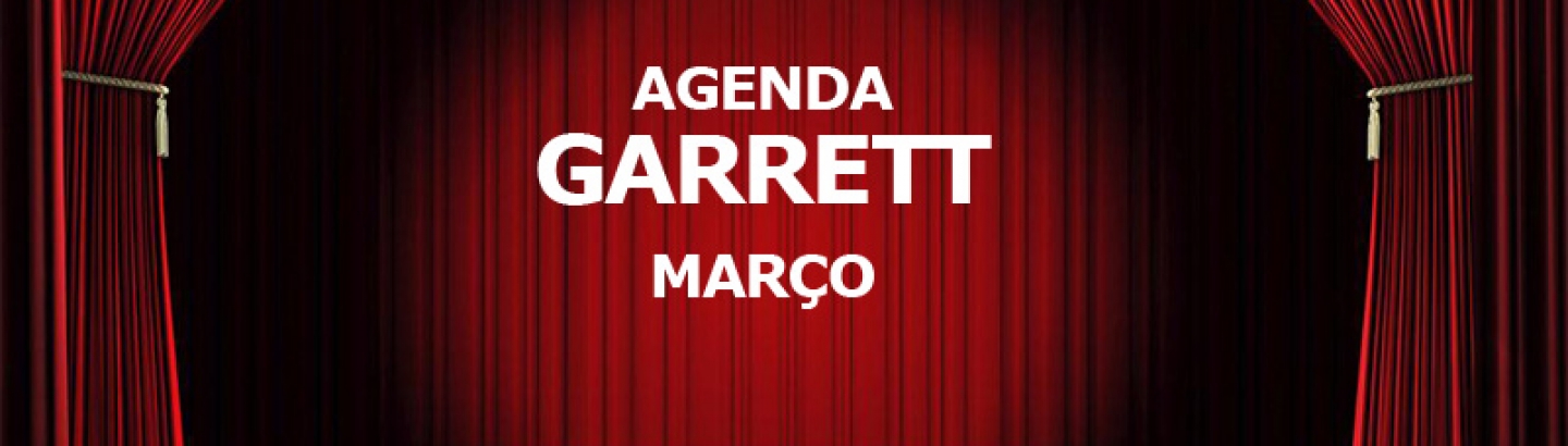 Garrett: agenda de março