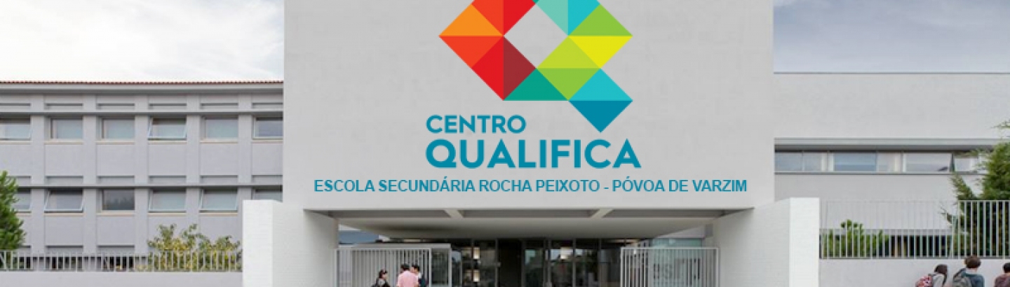 Centro Qualifica da Escola Secundária Rocha Peixoto