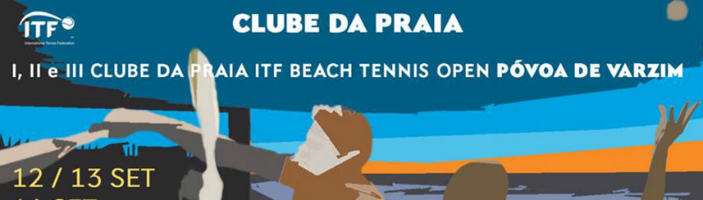 I, II e III Clube da Praia ITF Beach Tennis Open Póvoa de Varzim