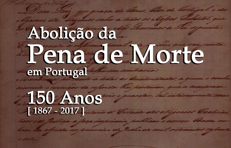 150 anos da abolição da Pena de Morte em Portugal