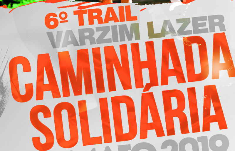 6º Trail Varzim Lazer: Caminhada Solidária