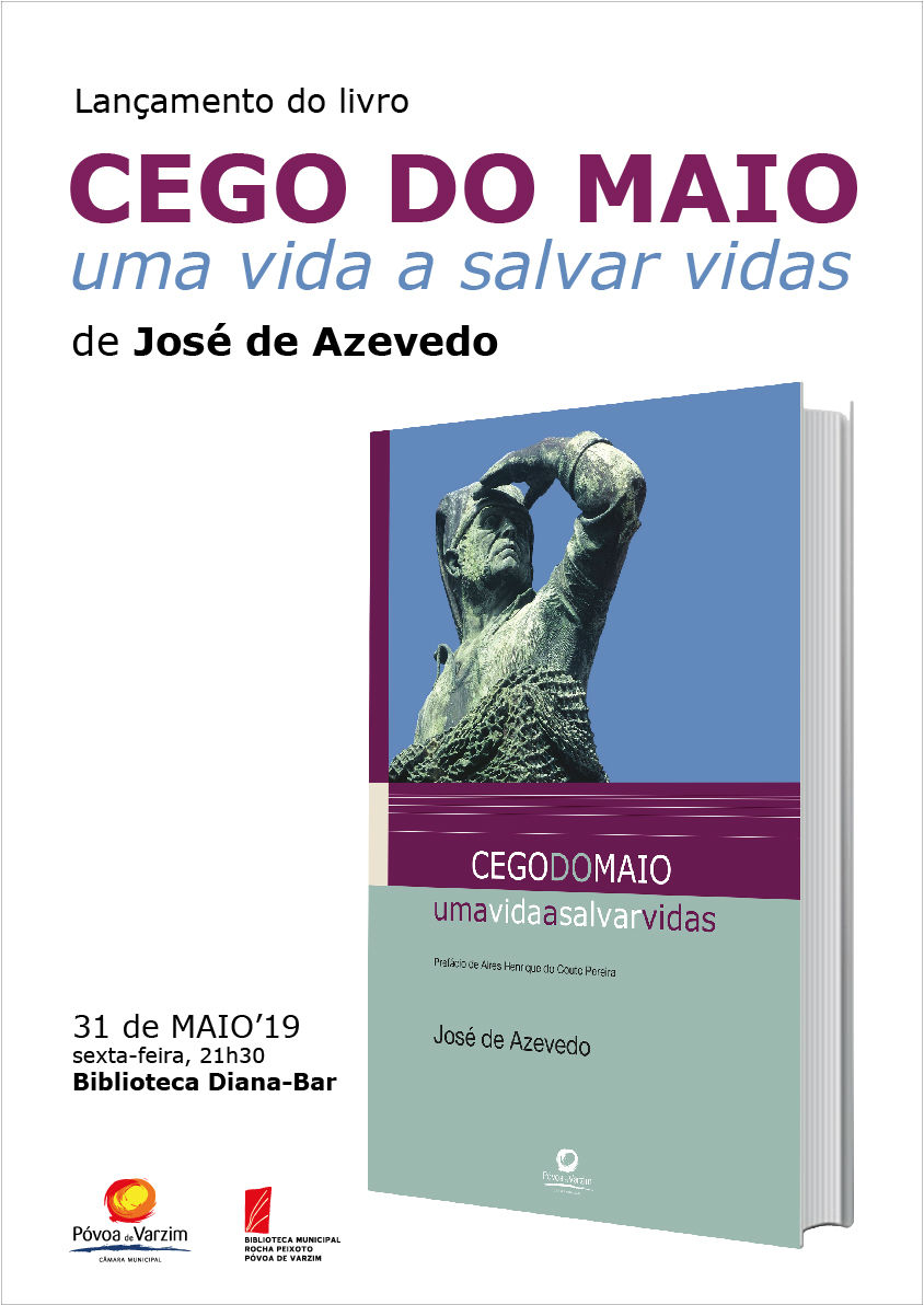Lançamento do livro Cego do Maio: uma vida a salvar vidas  de José de Azevedo