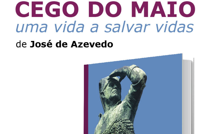 Lançamento do livro Cego do Maio: uma vida a salvar vidas  de José de Azevedo