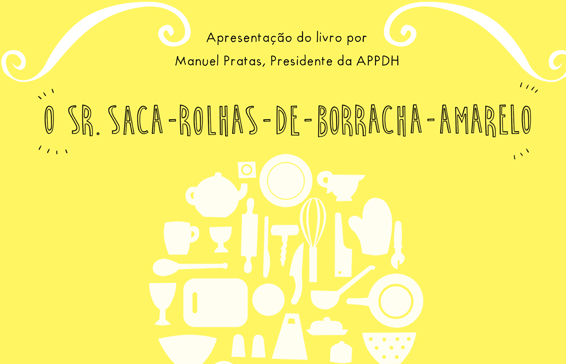 O Sr. Saca-Rolhas-de-Borracha-Amarelo