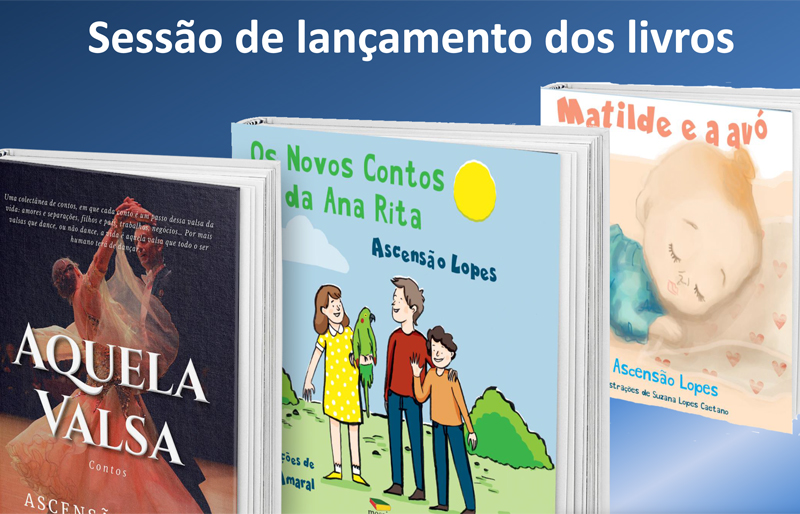 Lançamento de “Aquela Valsa: contos”, “Os novos contos da Ana Rita” e “Matilde e a avó”