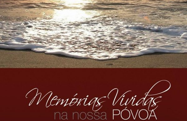 Memórias vividas na nossa Póvoa