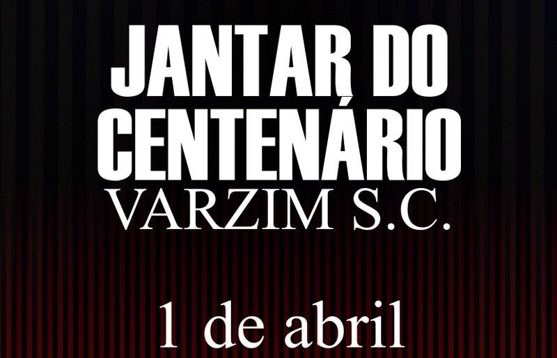 JANTAR DO CENTENÁRIO DO VARZIM S.C