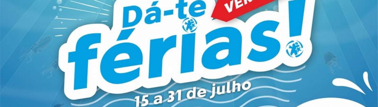 "Dá-te Férias!- Verão" está de volta