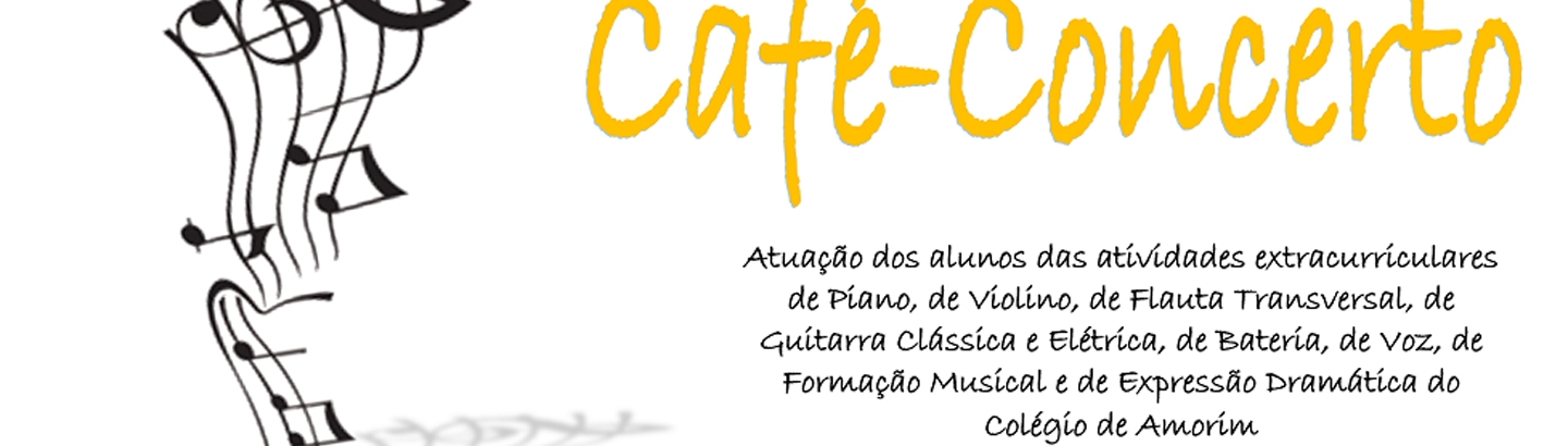 Café-Concerto com o Colégio de Amorim