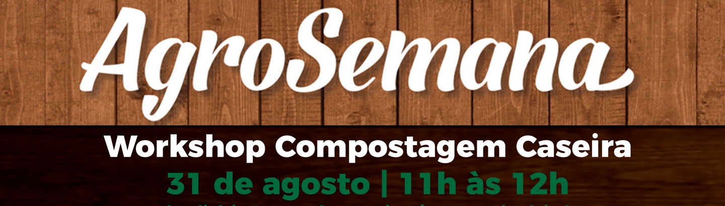 Workshop de Compostagem Caseira na AgroSemana