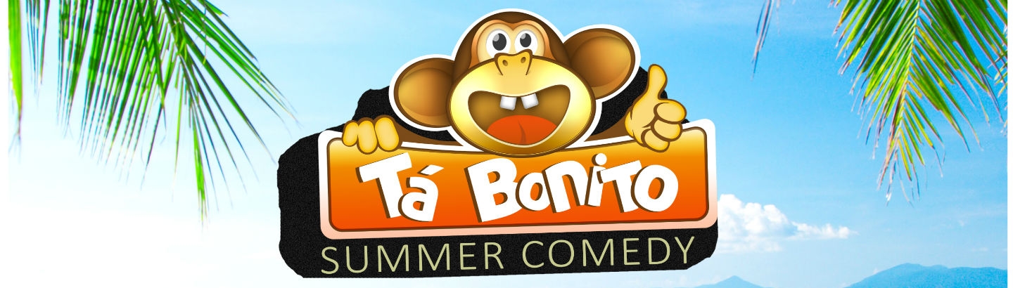 "Tá Bonito" Summer Comedy