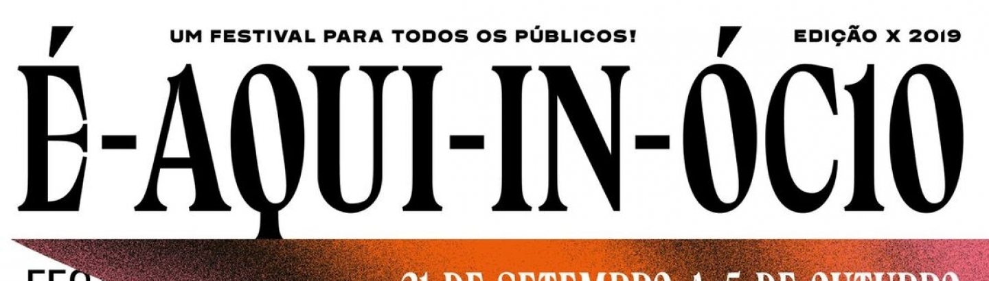 Festival Internacional de Teatro "É-Aqui-in-Ócio"