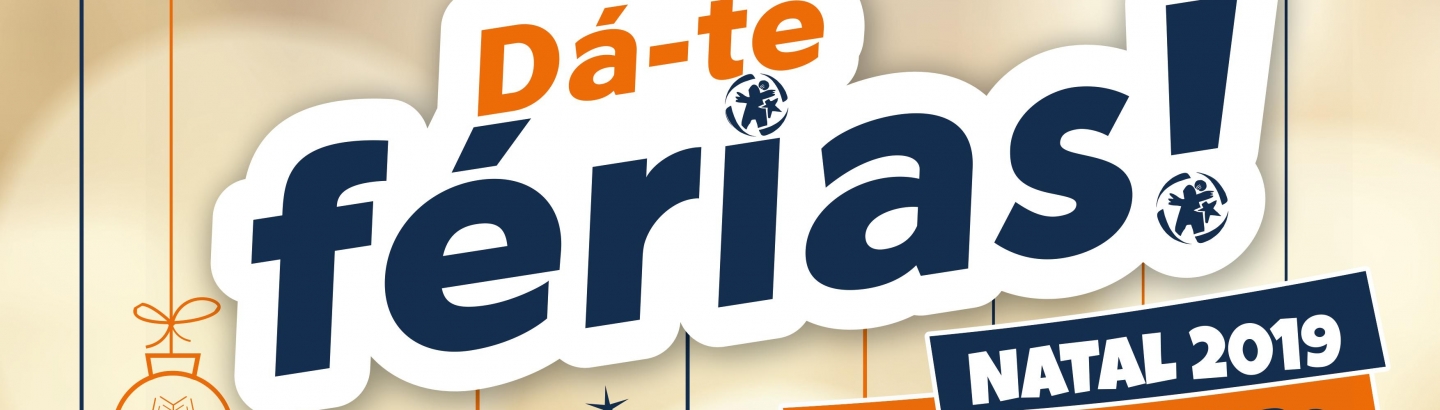 Dá-te Férias - Natal 2019: inscrições nos dias 18 e 19 de novembro