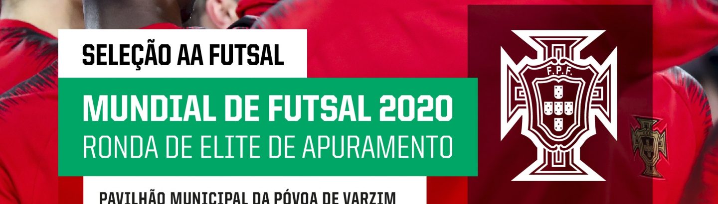 Seleção Nacional de futsal na Póvoa de Varzim por um lugar no Mundial 2020