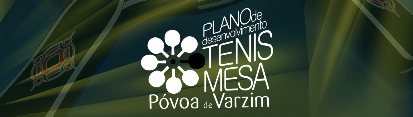 XXIX Plano de Desenvolvimento de Ténis de Mesa- Taça da Póvoa de Varzim