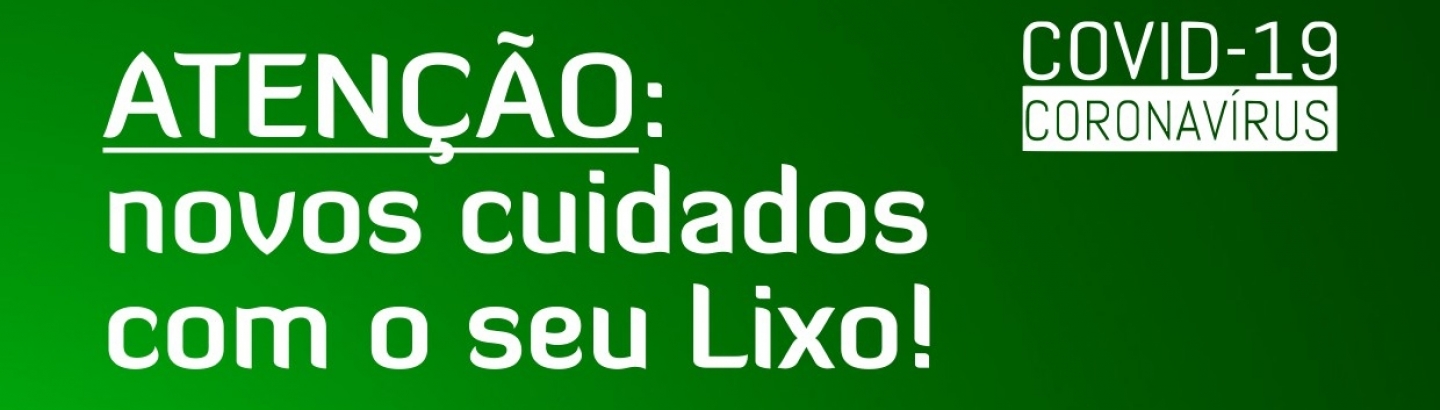 Atenção: novos cuidados com o seu lixo!