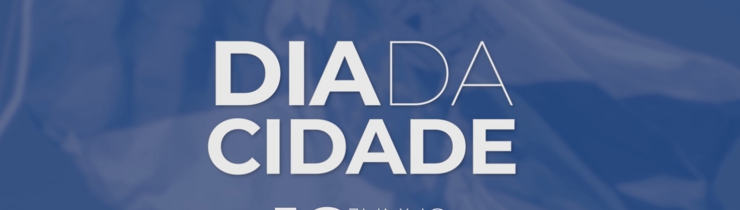 Dia da Cidade – 47º Aniversário