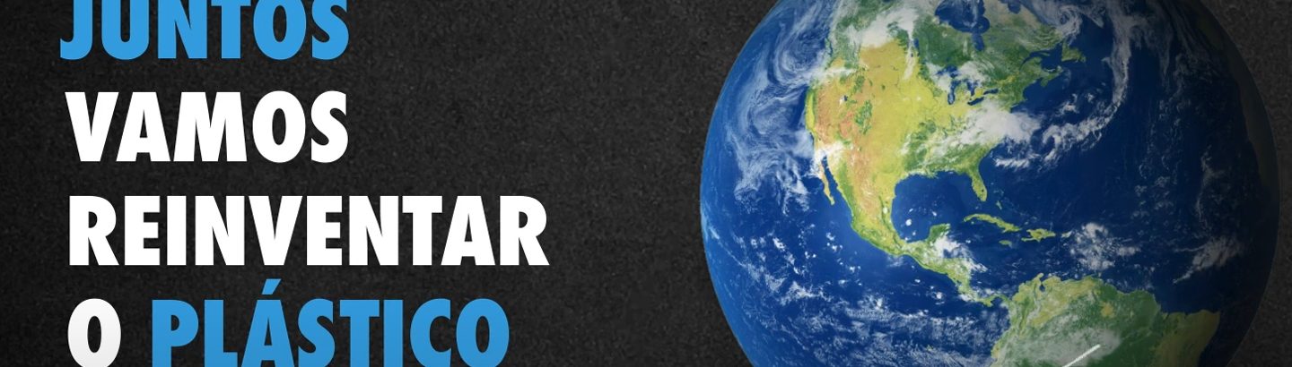 Em 2021, “Vamos Reinventar o Plástico”