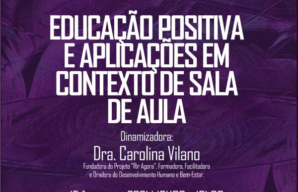 Formação para pessoal docente: “Educação Positiva e aplicações em contexto de sala de aula”