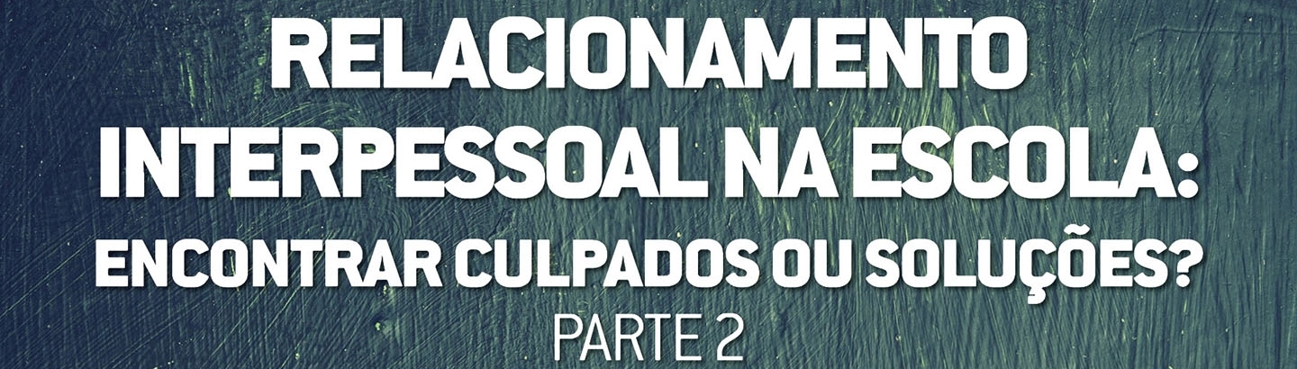 Relacionamento Interpessoal na escola: sessão para professores