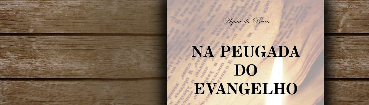 Na Peugada do Evangelho