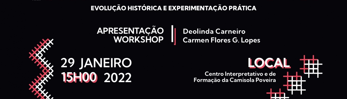 Workshop “Camisola Poveira – Evolução Histórica e Experimentação Prática”