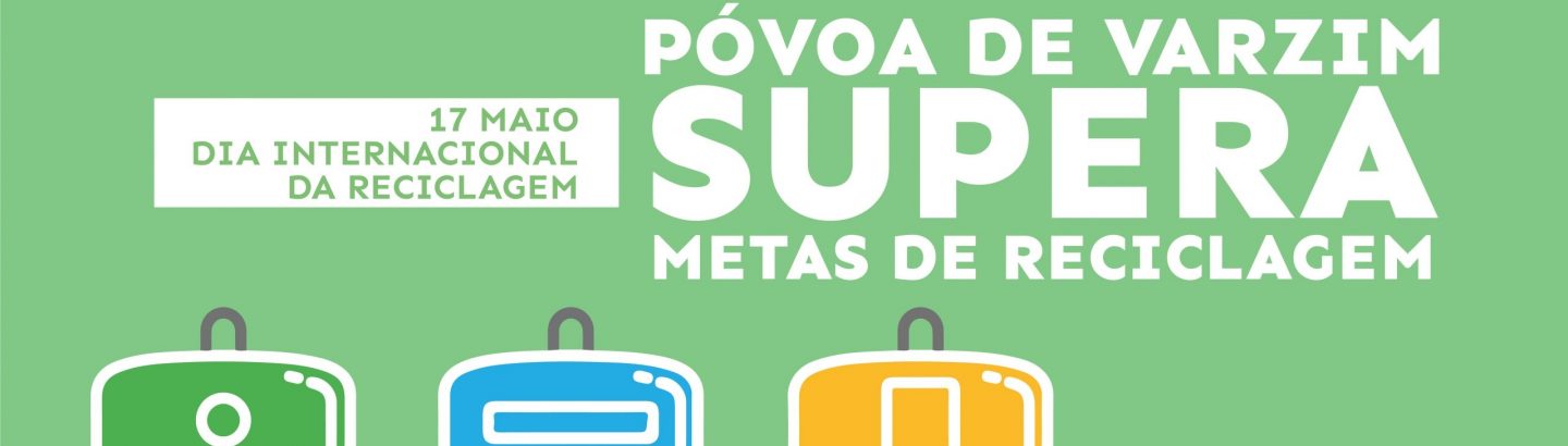 Póvoa de Varzim supera metas ambientais e aumenta números de reciclagem