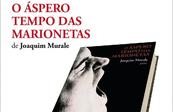 Apresentação do livro <em>O Áspero Tempo das Marionetas</em> de Joaquim Murale