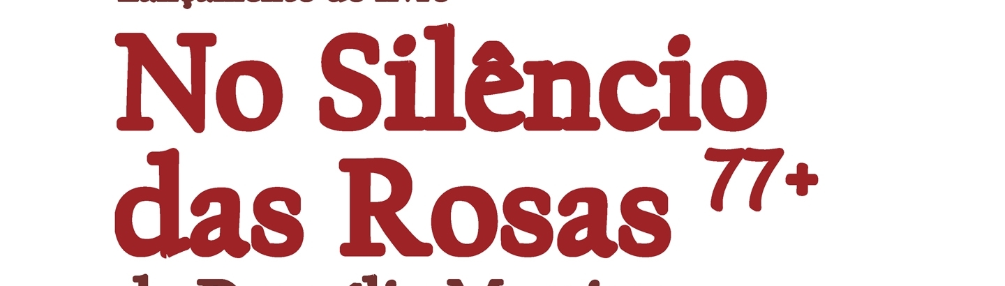Apresentação do livro No Silêncio das Rosas 77+