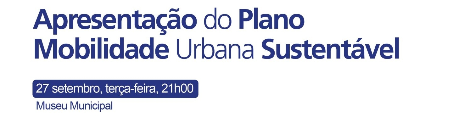 Amanhã à noite, participe na apresentação do Plano de Mobilidade Urbana Sustentável