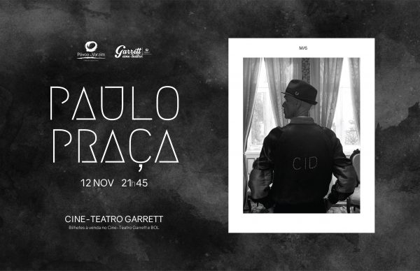 É já amanhã: Paulo Praça no Cine-Teatro Garrett