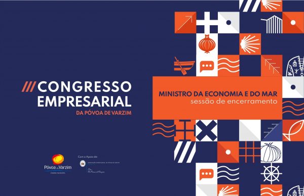 Ministro da Economia e do Mar no Congresso Empresarial da Póvoa de Varzim