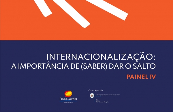 Painel IV. Internacionalização: a importância de (saber) dar o salto